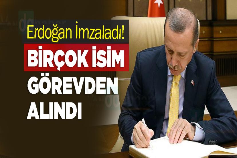 Erdoğan İmzaladı! Birçok isim görevden alındı
