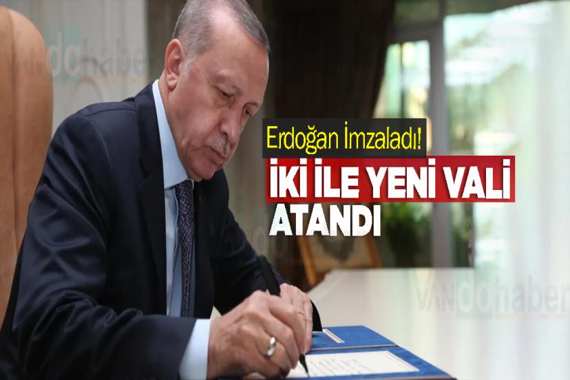 Erdoğan İmzaladı! iki ile yeni vali atandı