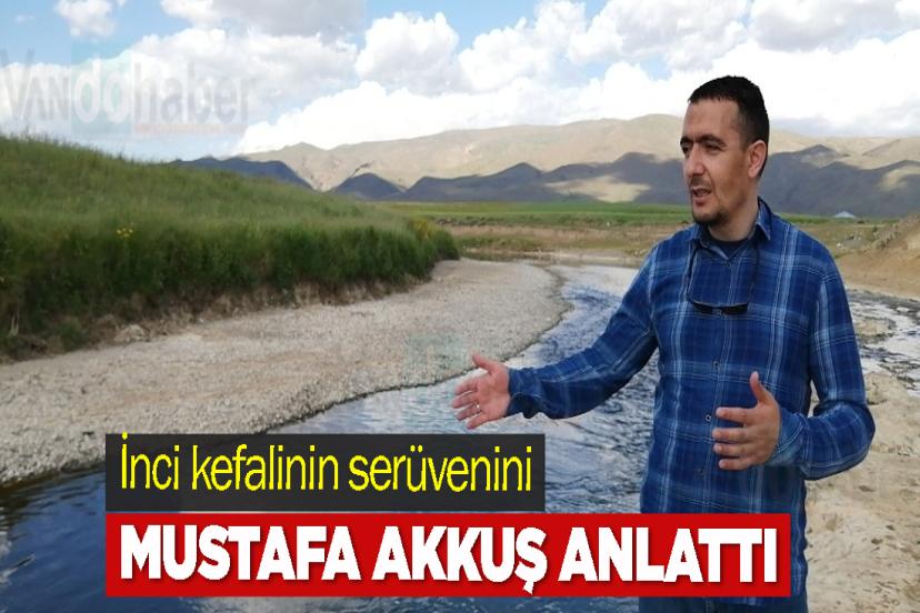 İnci kefalinin serüvenini Mustafa Akkuş anlattı