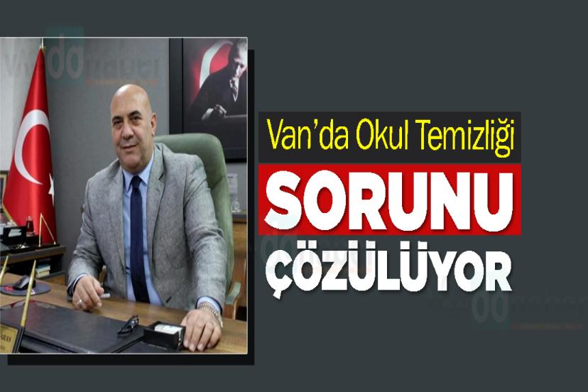 Van’da Okul Temizliği Sorunu Çözülüyor