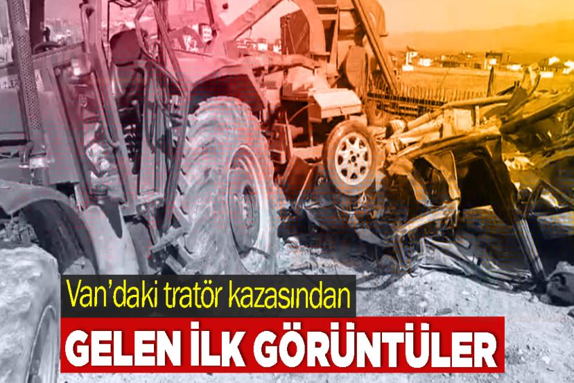 Van’daki tratör kazasından gelen ilk görüntüler