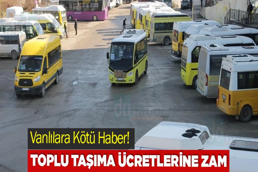 Vanlılara Kötü Haber! Toplu Taşıma Ücretlerine Zam