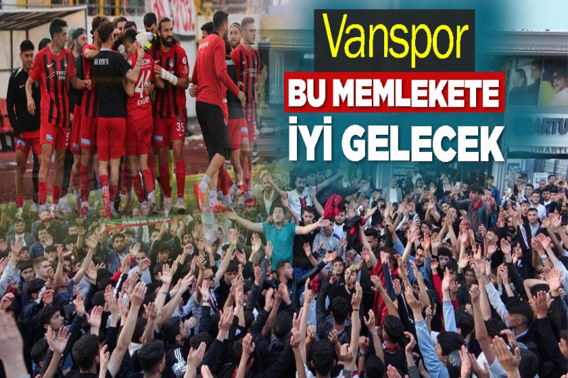 Vanspor Bu Memlekete İyi Gelecek