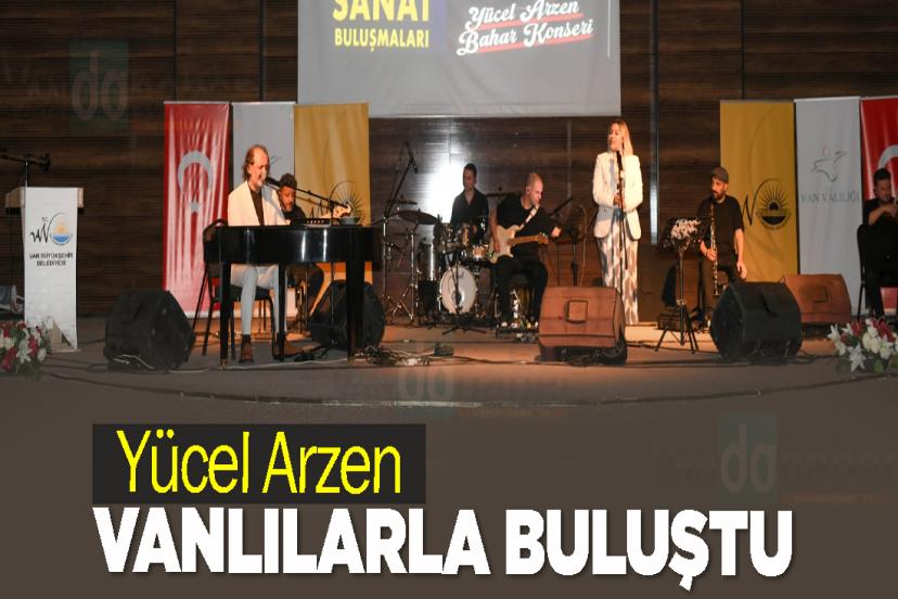 Yücel Arzen Vanlılarla Buluştu