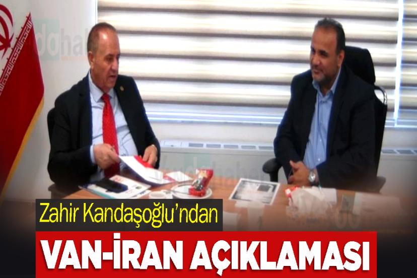Zahir Kandaşoğlu’ndan Van-İran açıklaması