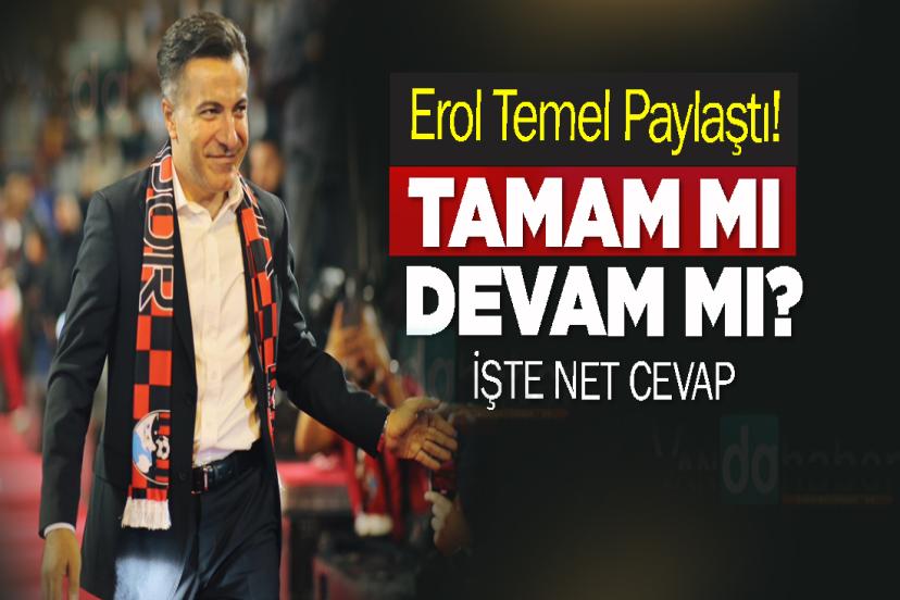 Erol Temel Paylaştı! Tamam mı Devam mı?