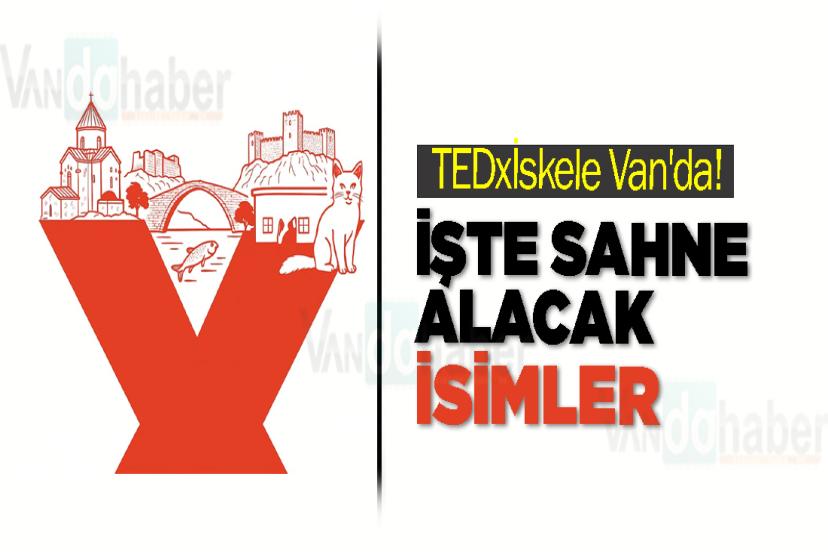 TEDxİskele Van'da! İşte sahne alacak isimler