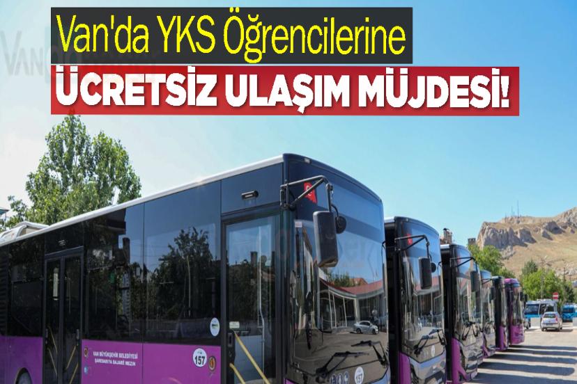 Van'da YKS Öğrencilerine Ücretsiz Ulaşım Müjdesi!