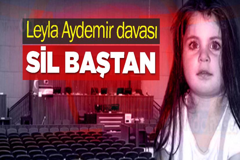 Leyla Aydemir davası sil baştan