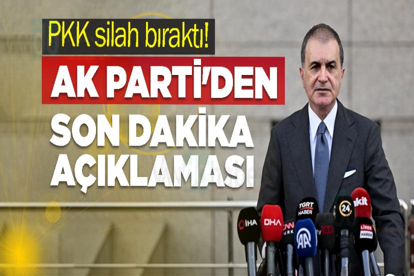 PKK silah bıraktı! AK Parti'den son dakika açıklaması