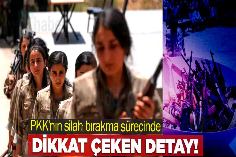 PKK'nın silah bırakma sürecinde dikkat çeken detay