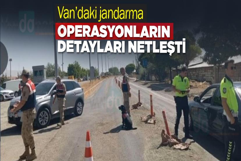 Van’daki jandarma operasyonların detayları netleşti