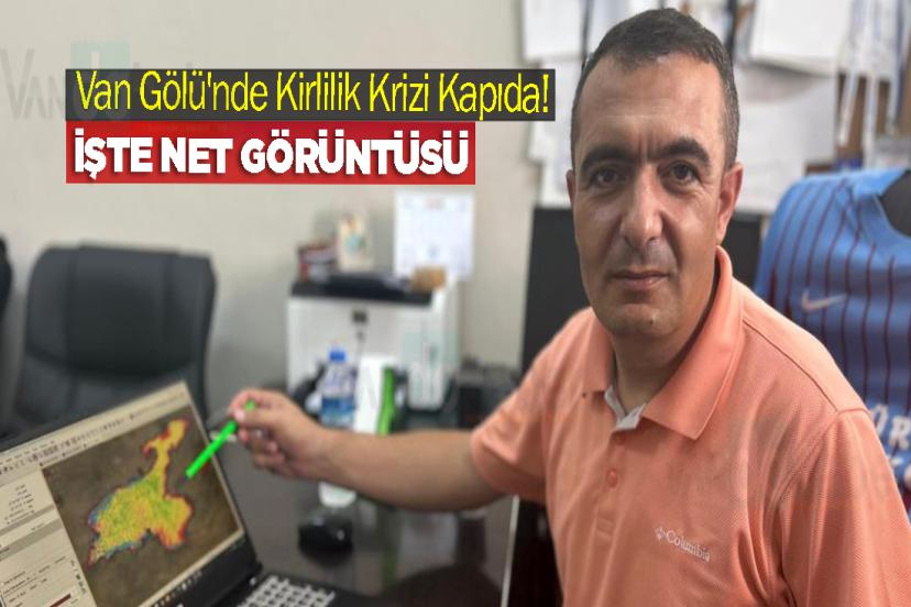 Van Gölü'nde Kirlilik Krizi Kapıda! İşte net görüntüsü