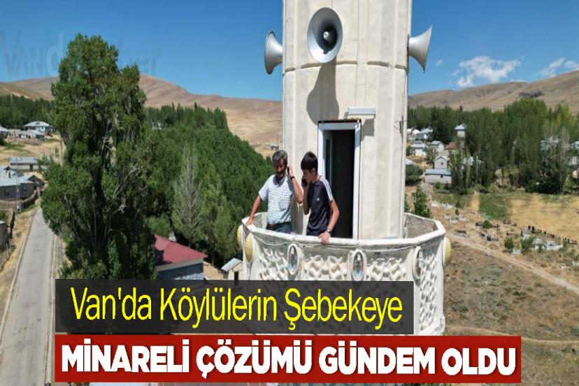 Van'da Köylülerin Şebekeye Minareli Çözümü Gündem Oldu