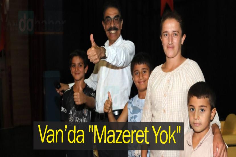 Van’da "Mazeret Yok"