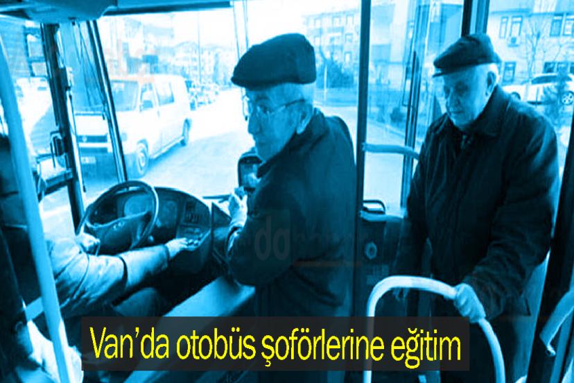 Van’da otobüs şoförlerine eğitim