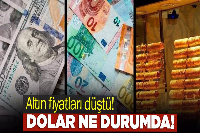 Altın fiyatları düştü! Dolar ne durumda!