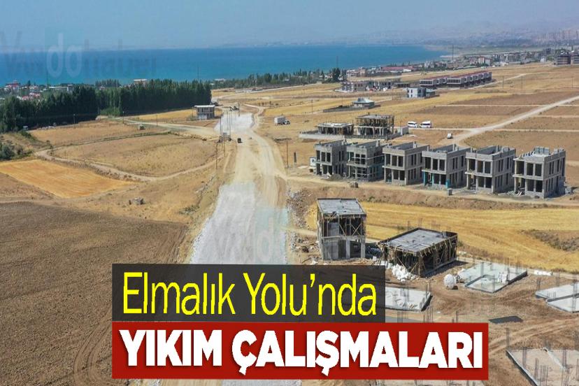 Elmalık Yolu’nda Yıkım Çalışmaları