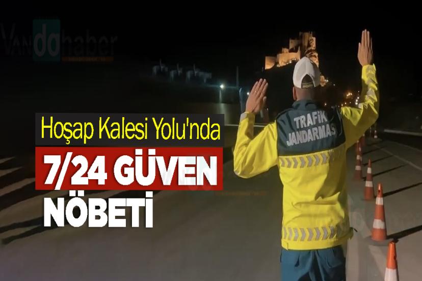 Hoşap Kalesi Yolu'nda 7/24 Güven Nöbeti