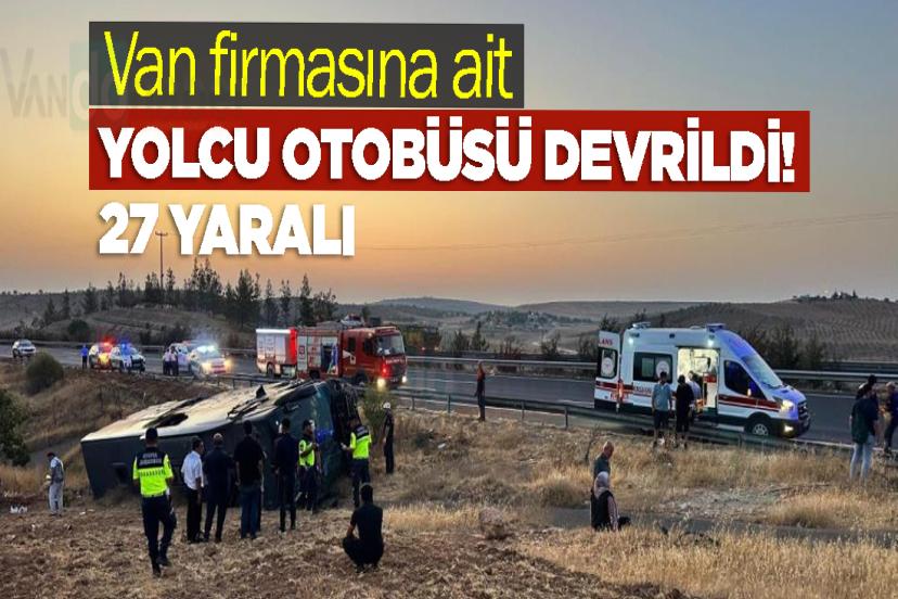 Van firmasına ait yolcu otobüsü devrildi! 27 yaralı