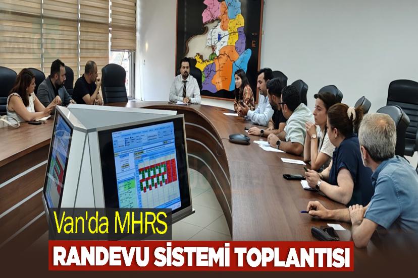Van'da MHRS Randevu Sistemi Toplantısı
