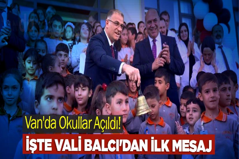 Van'da Okullar Açıldı! İşte Vali Balcı'dan İlk Mesaj