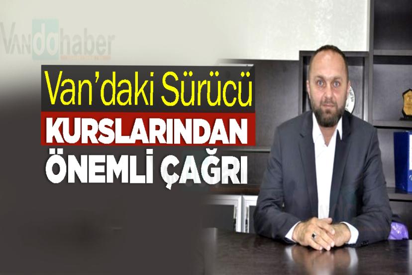 Van’daki Sürücü Kurslarından Önemli Çağrı