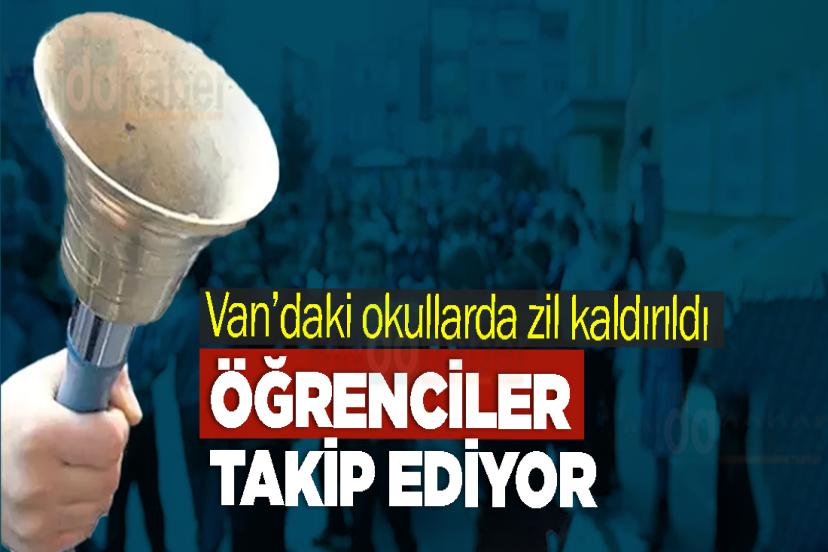 Van’daki okullarda zil kaldırıldı