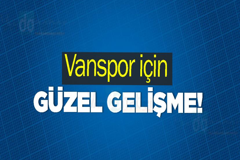Vanspor için Güzel Gelişme!