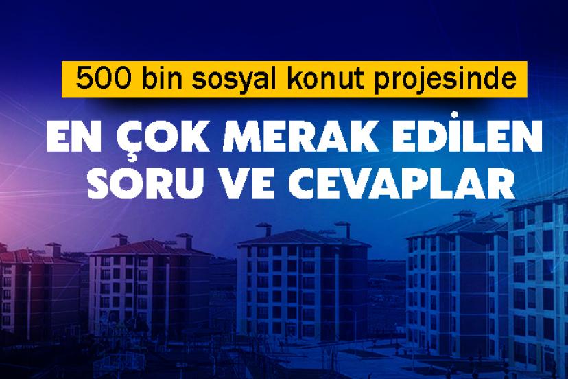 500 bin sosyal konut projesinde en çok merak edilen soru ve cevaplar