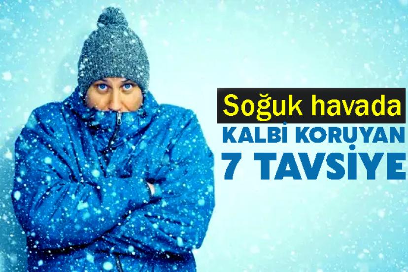 Soğuk havada kalbi koruyan 7 tavsiye