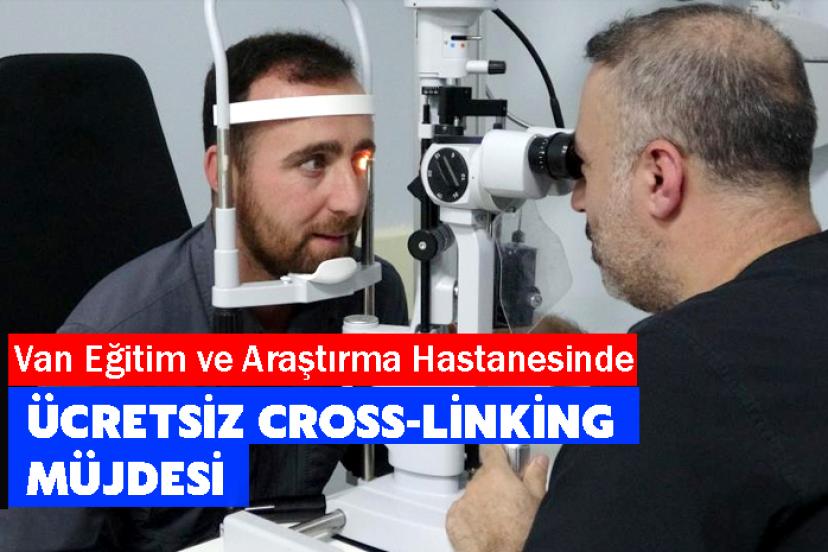 Van Eğitim ve Araştırma Hastanesinde Ücretsiz Cross-Linking Müjdesi