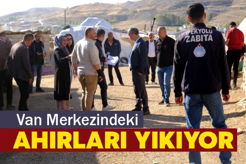 Van Merkezindeki Ahırları Yıkıyor
