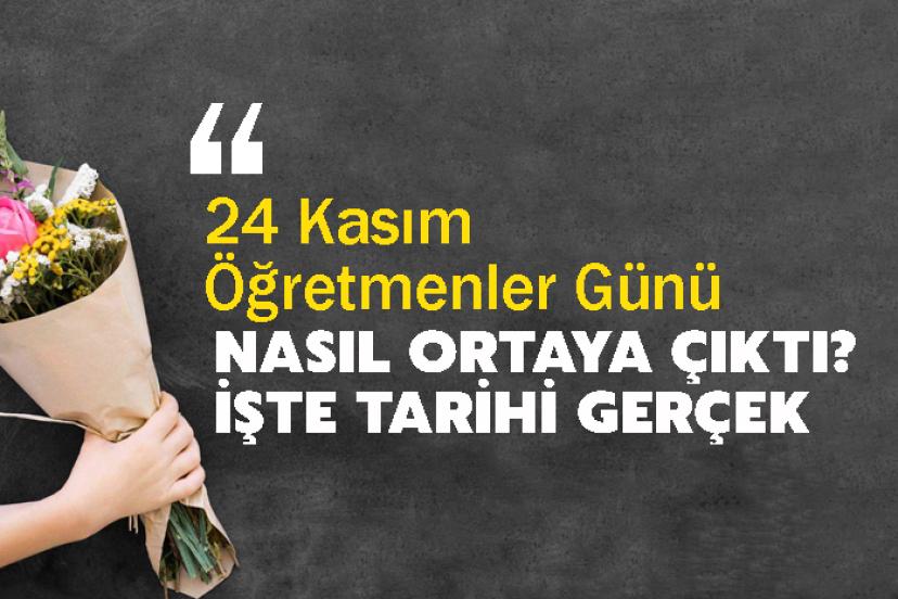 24 Kasım Öğretmenler Günü Nasıl Ortaya Çıktı? İşte Tarihi Gerçek
