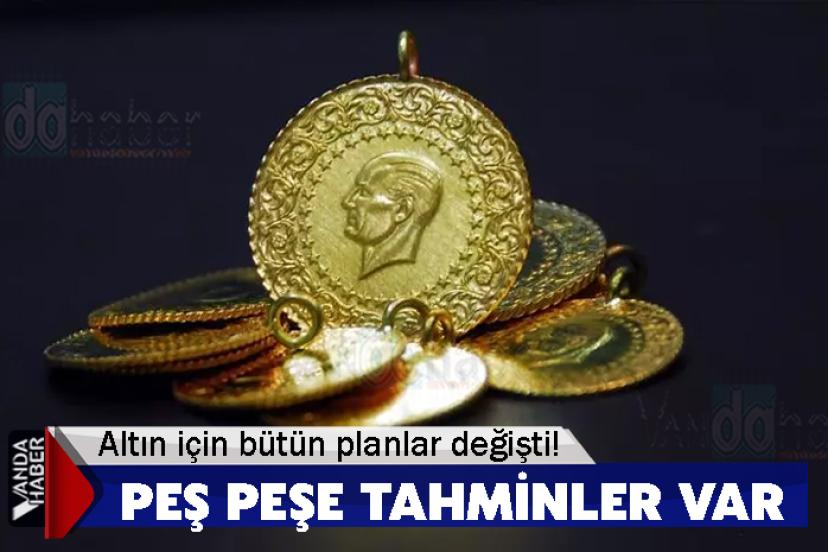Altın için bütün planlar değişti! Altın fiyatları için peş peşe tahmin