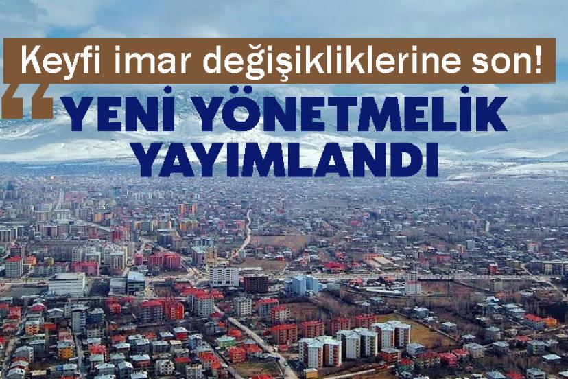 Keyfi imar değişikliklerine son! Yeni yönetmelik yayımlandı