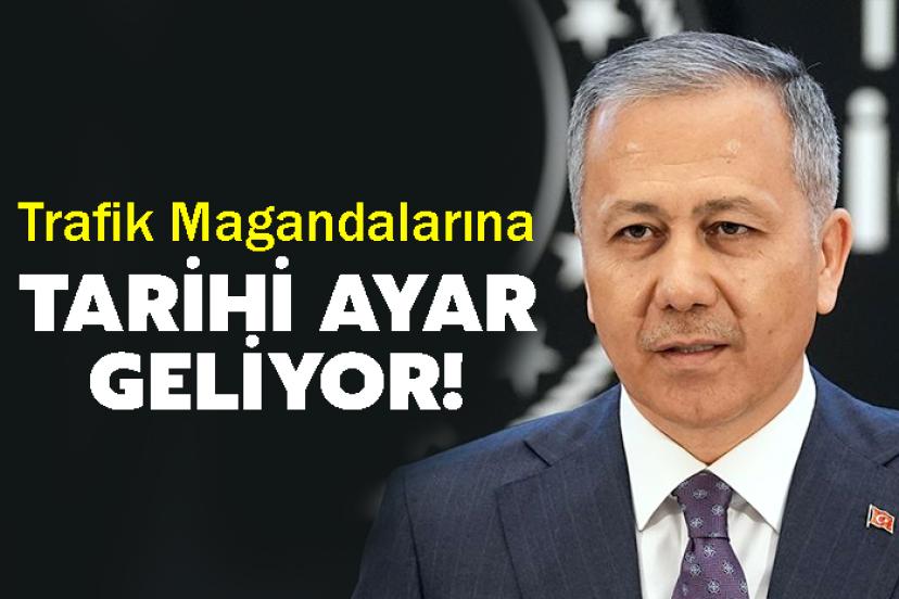 Trafik magandalarına tarihi ayar geliyor!
