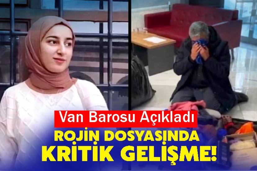 Van Barosu Açıkladı: Rojin Dosyasında Kritik Gelişme!