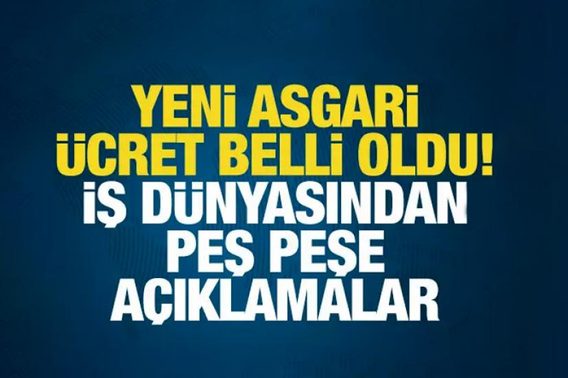 Asgari ücreti zammı sonrası İş dünyasından Peş peşe açıkladılar