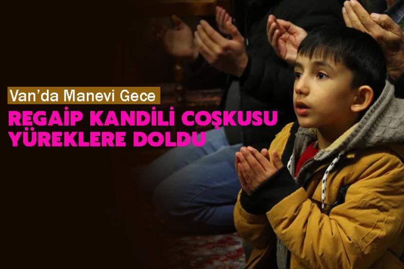 Başkale’de Regaip Kandili dualarla idrak edildi