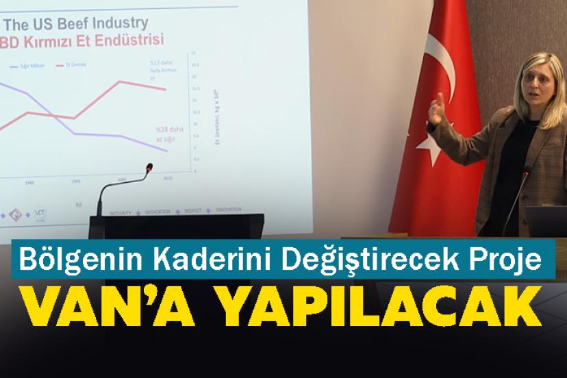 Bölgenin Kaderini Değiştirecek Proje Van’a Yapılacak