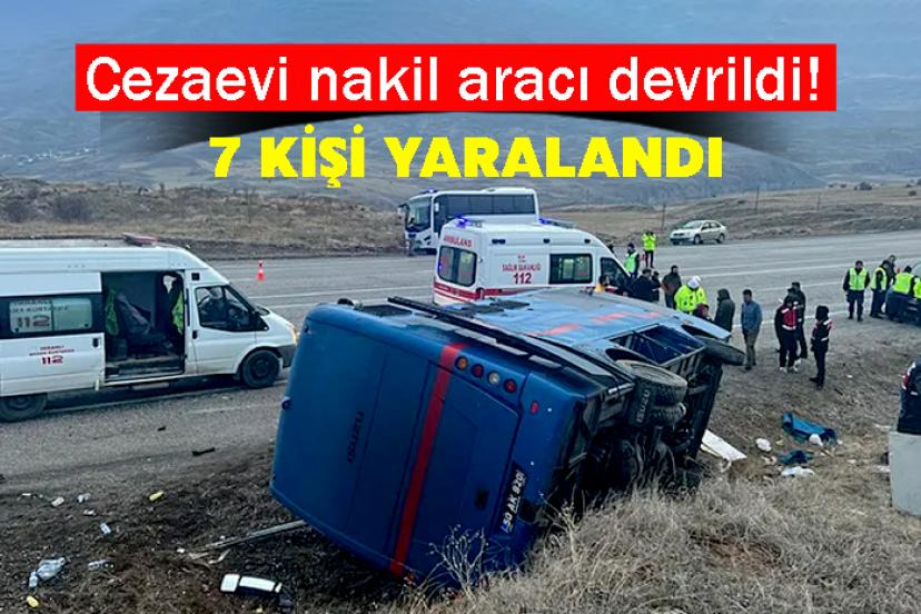 Cezaevi nakil aracı devrildi! 7 kişi yaralandı