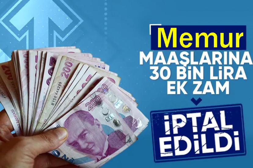 Memura verilecek 30 bin TL zam iptal edildi
