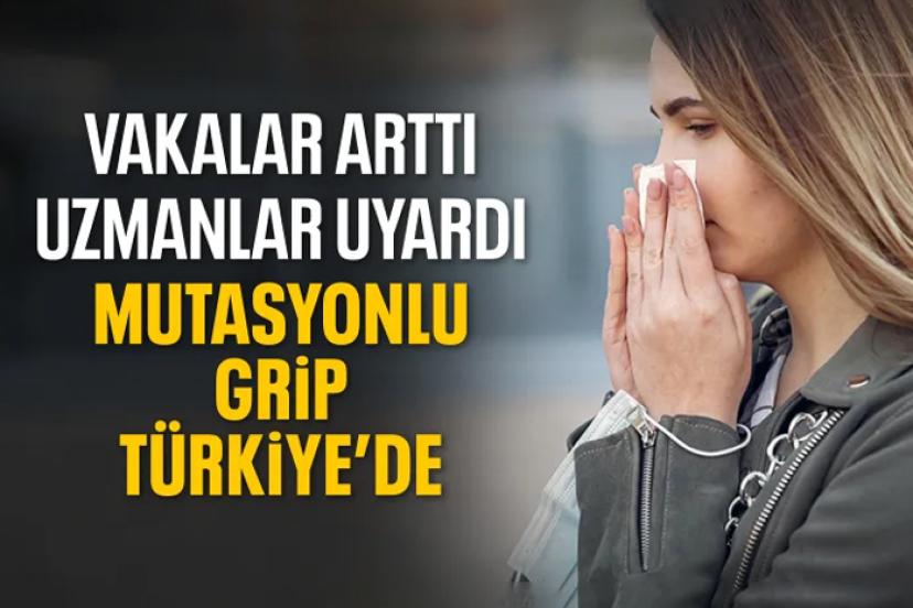Mutasyonlu grip Türkiye'de yayıldı: Uzmanlar uyardı