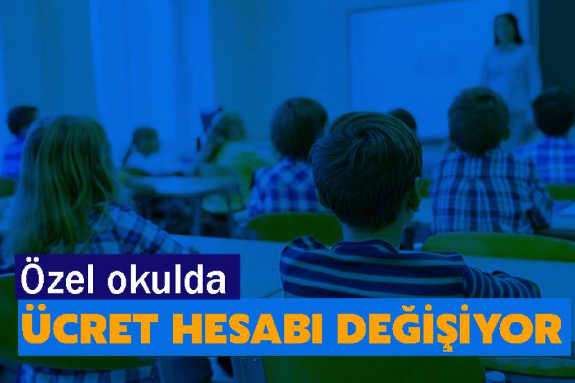 Özel okulda ücret hesabı değişiyor