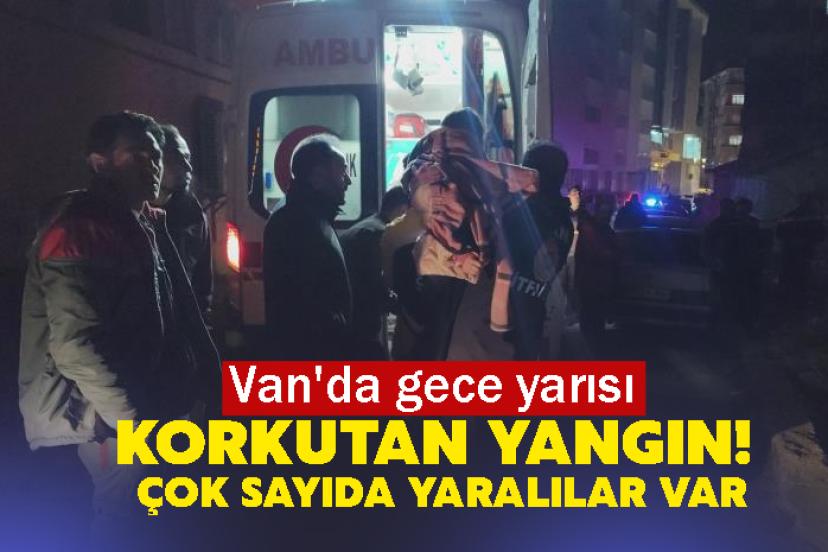 Van'da gece yarısı korkutan yangın! Çok sayıda yaralılar var