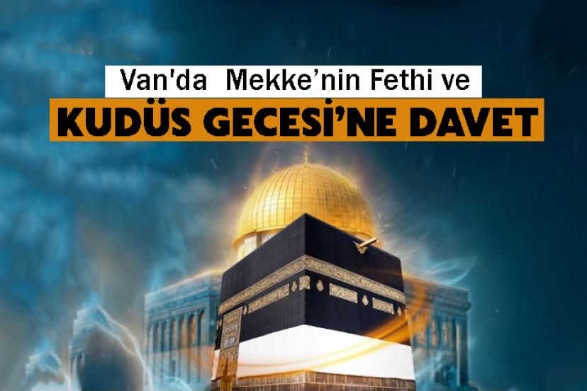 Van'da  Mekke’nin Fethi ve Kudüs Gecesi’ne Davet