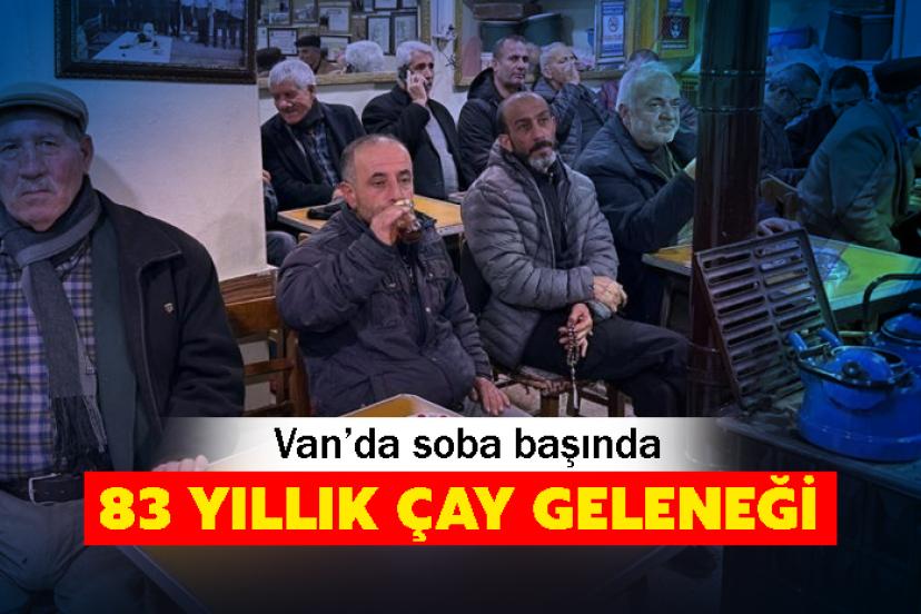 Van’da soba başında 83 yıllık çay geleneği