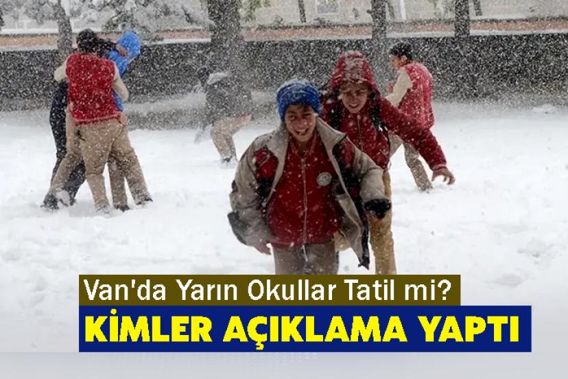 Van'da Yarın Okullar Tatil mi? Kimler açıklama yaptı