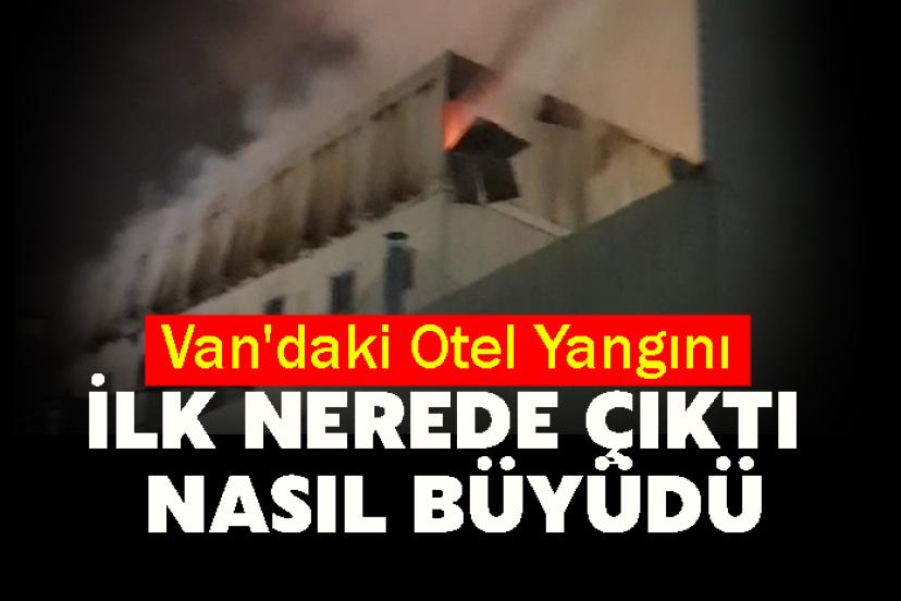 Van'daki Otel Yangını ilk Nerede çıktı